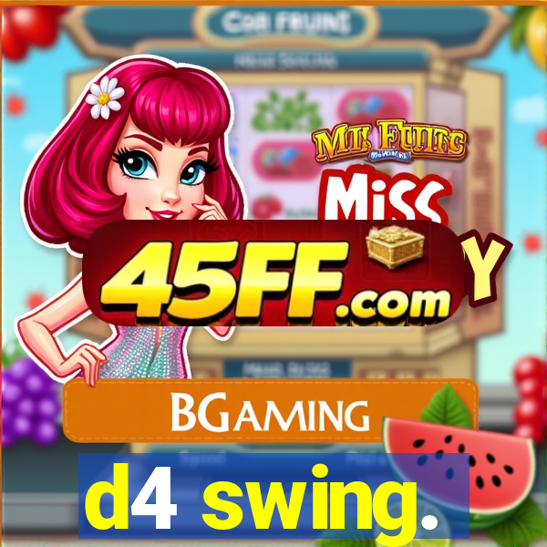 d4 swing.